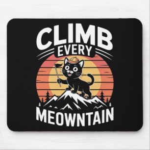 Climb Every Meowntain Funny Mountain Climbing Cat Mouse Pad