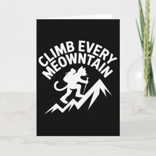 Climb Every Meowntain Hiking Cat Fun  Card