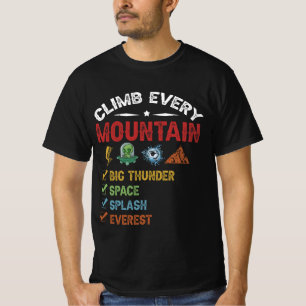 Climb Every Mountain Big Thunder Space Splashs Eve T-Shirt