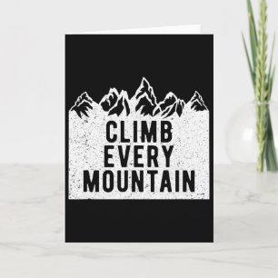 Climb Every Mountain  Card