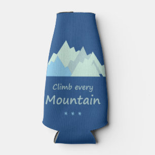 Climb Every Mountain Fun Mountain Climbing Quote Bottle Cooler
