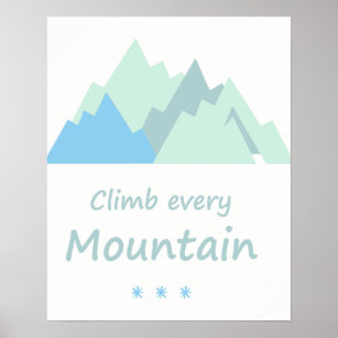 Climb Every Mountain Inspirational Quote Poster