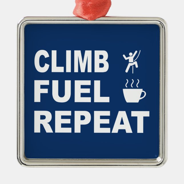 Climb, Fuel, Repeat Metal Ornament (Front)