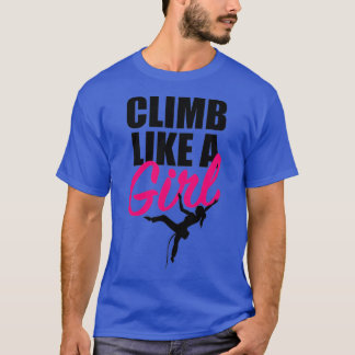 CLIMB LIKE A GIRL 5 T-Shirt