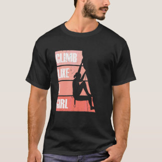 Climb Like A Girl Climber T-Shirt