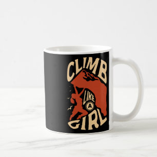 Climb Like A Girl For A Rock Climber Funny Rock Cl Coffee Mug