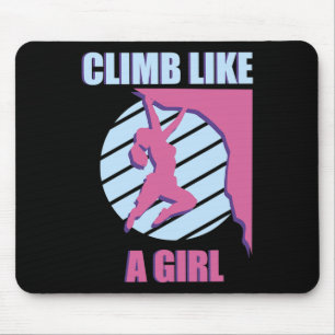 Climb Like A Girl Mountain Climbing Lover Women  Mouse Pad