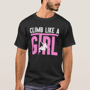 Climb Like a Girl Rock Climbing Party T-Shirt