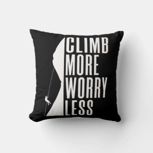 Climb more Worry Less Tree Rock Climber  Cushion