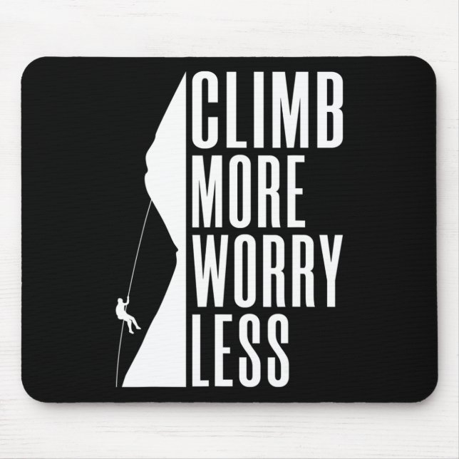 Climb More Worry Less Tree Rock Climber  Mouse Pad (Front)