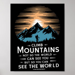 Climb Mountains See The World Motivational Hiking  Poster