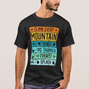 Climb Mt Everes Splash Mountain Space Mountain T-Shirt