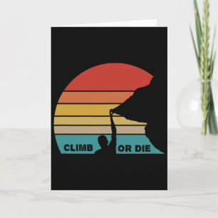 Climb Or Die - Retro - Climbing Mountain Rock Clif Card