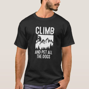 Climb Pet All Dogs Bouldering Mountain Climber Roc T-Shirt