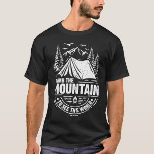 Climb The Mountain To See The World Men Women Vint T-Shirt