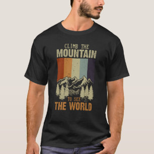 Climb The Mountain To See The World Men Women Vint T-Shirt