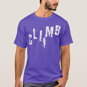 Climber Gift CLIMB Rock Climbing Bouldering T-Shirt