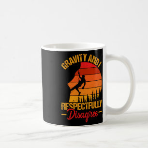 Climber - Gravity And I Respectfully Disagree Retr Coffee Mug