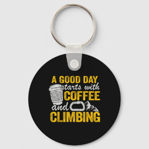 Climber Jokes A Good Day Starts With Coffee And Cl Key Ring