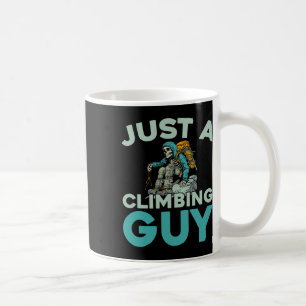 Climber Mountain - Climb Bouldering Rock Just A Cl Coffee Mug