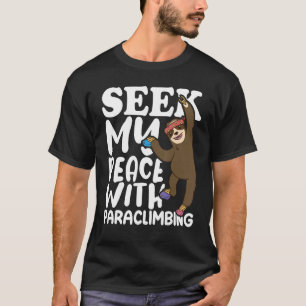Climber Rock Climbing Peace with Paraclimbing Boul T-Shirt