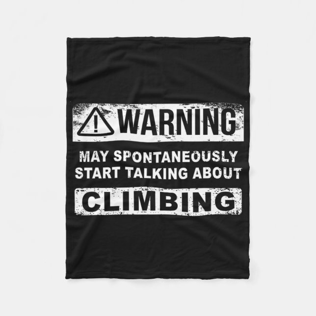Climber Spontaneously Talking About Climbing  Fleece Blanket (Front)