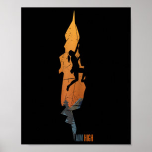 Climbing - Aim High Rock Climbing Bouldering Climb Poster