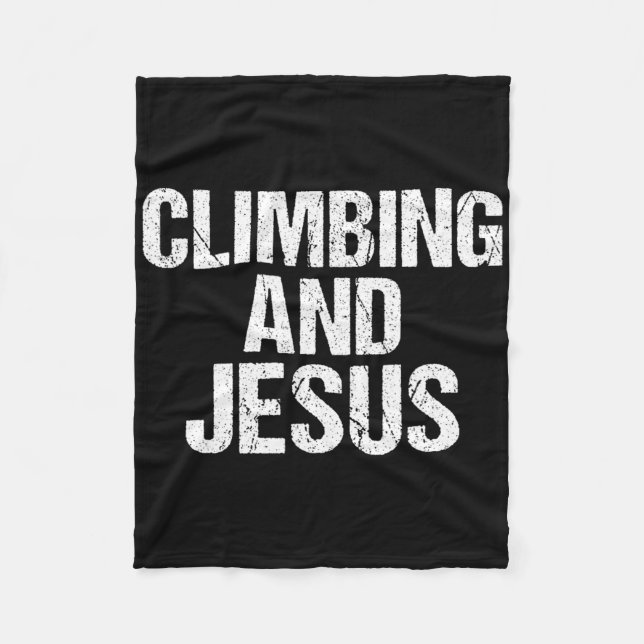Climbing And Jesus Tree Rock Climber  Fleece Blanket (Front)