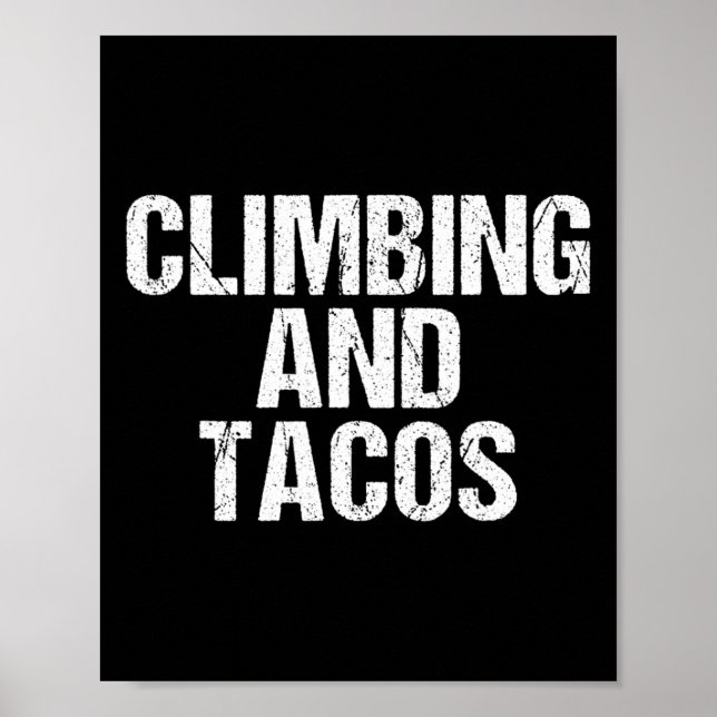 Climbing And Tacos Tree Rock Climber  Poster (Front)