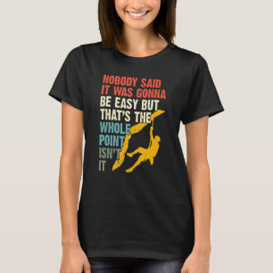 Climbing Bouldering Climber Mountain Climber Rock T-Shirt