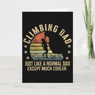 Climbing Dad Just Like A Normal Dad Rock Climber Card