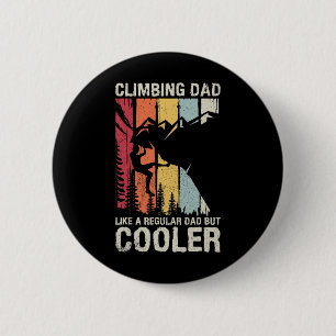 Climbing Dad Like A Regular Dad But Cooler Climber 6 Cm Round Badge