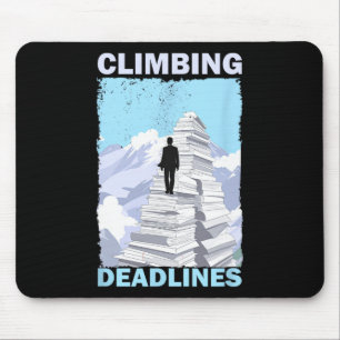 Climbing Deadlines – Funny Office Workload Mountai Mouse Pad