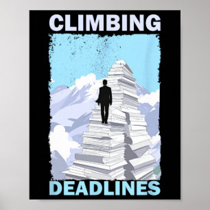 Climbing Deadlines – Funny Office Workload Mountai Poster