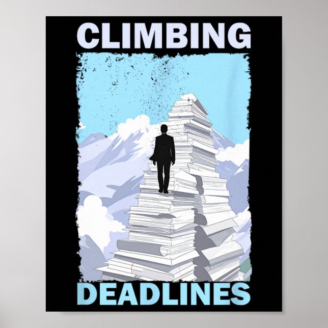 Climbing Deadlines – Funny Office Workload Mountai Poster (Front)