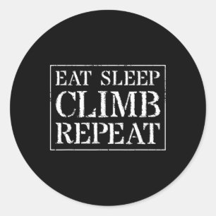 Climbing Design For Climbers Eat Sleep Climb Repea Classic Round Sticker