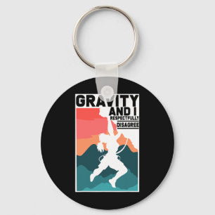 Climbing Gifts Gravity And I Respectfully Disagree Key Ring