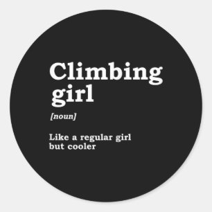 Climbing Girl Definition Noun Mountaineer Climber Classic Round Sticker