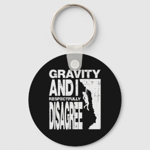 Climbing Gravity And I Disagree Rock Climber Men W Key Ring