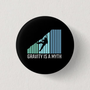 Climbing - Gravity Is a Myth 3 Cm Round Badge