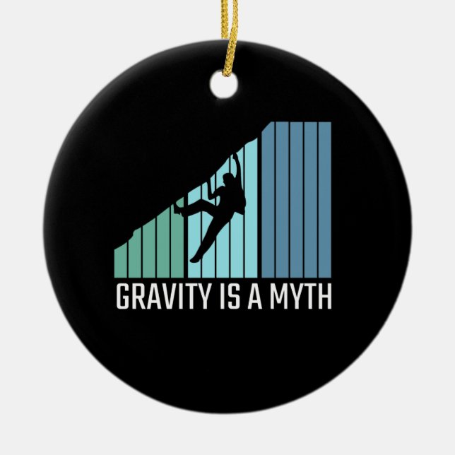 Climbing - Gravity Is a Myth Ceramic Ornament (Front)