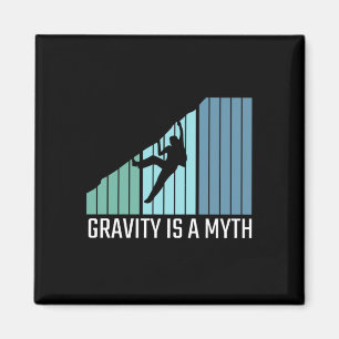 Climbing - Gravity Is a Myth Magnet