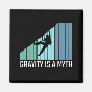 Climbing - Gravity Is a Myth Magnet