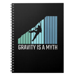 Climbing - Gravity Is a Myth Notebook