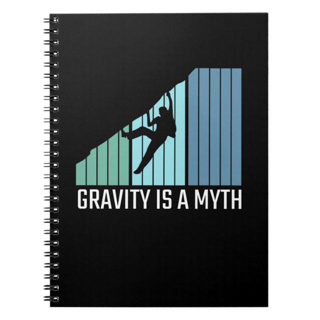 Climbing - Gravity Is a Myth Notebook (Front)