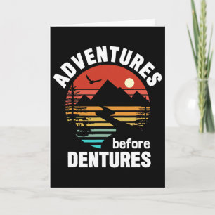 Climbing Hiking Camping Adventures Before Dentures Card