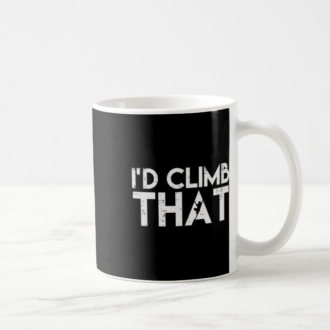 Climbing Id Climb That Rock Climber Bouldering Wom Coffee Mug (Right)
