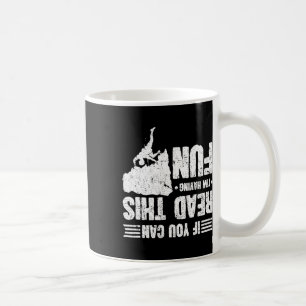 Climbing If You Can Read This I'm Having Fun Climb Coffee Mug