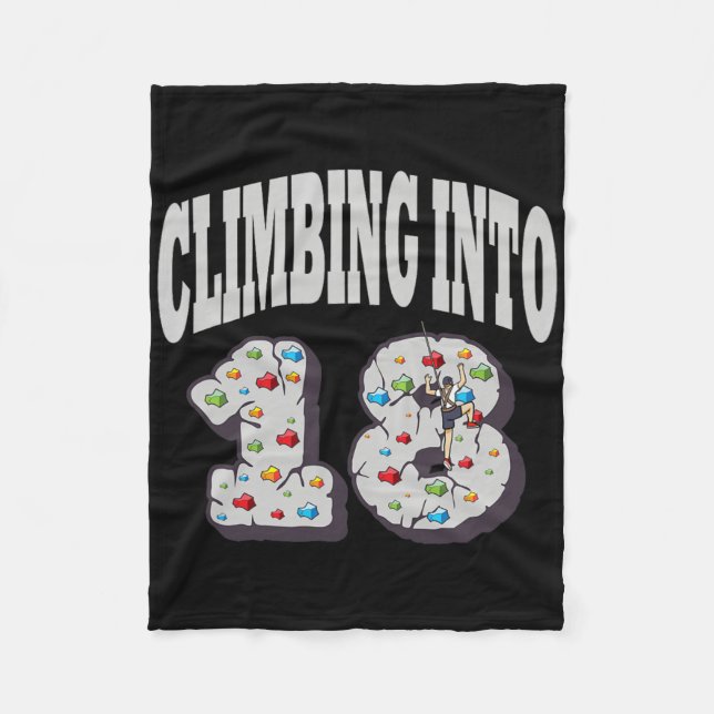 Climbing Into 18 Year Old Rock Climbing Birthday  Fleece Blanket (Front)