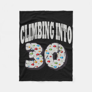 Climbing Into 30 Year Old Rock Climbing Birthday Fleece Blanket
